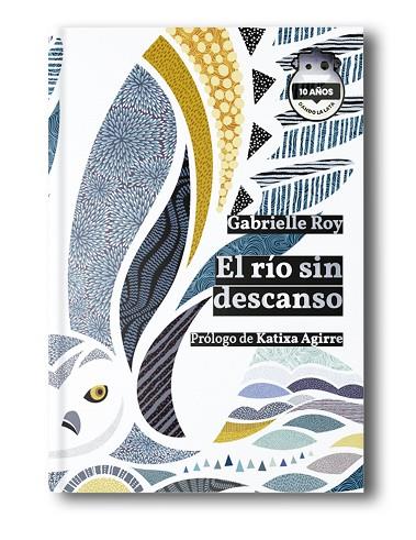EL RÍO SIN DESCANSO. ED. 10 ANIVERSARIO | 9788418918612 | GABRIELLE ROY