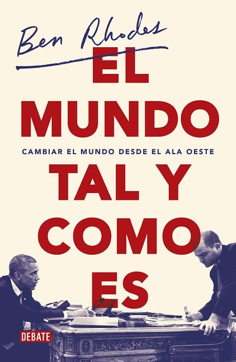 EL MUNDO TAL Y COMO ES | 9788499929897 | BEN RHODES