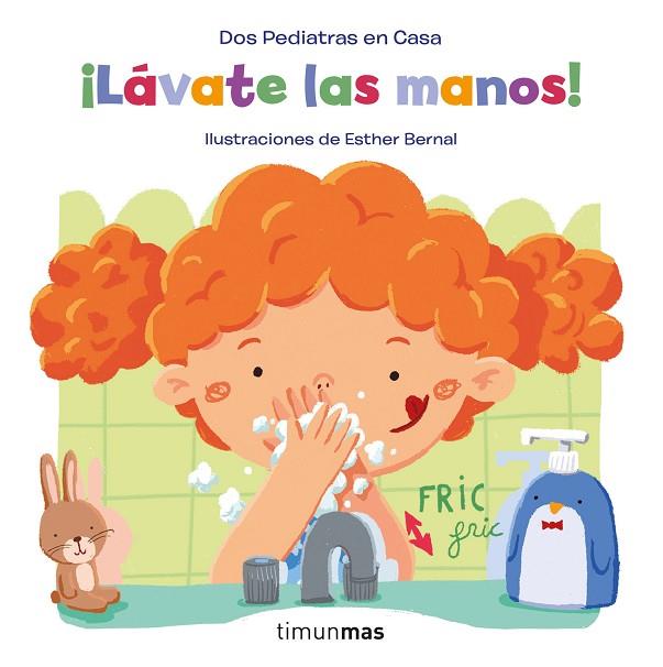 ¡Lávate las manos! | 9788408246251 | Elena Blanco & Gonzalo Oñoro & Esther Bernal