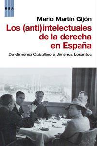 LOS ANTIINTELECTUALES DE LA DERECHA EN ESPAÑA | 9788490061237 | MARIO MARTIN GIJON
