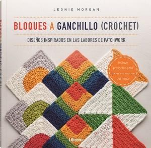 BLOQUES A GANCHILLO CROCHET | 9789463597586 | LEONIE MORGAN