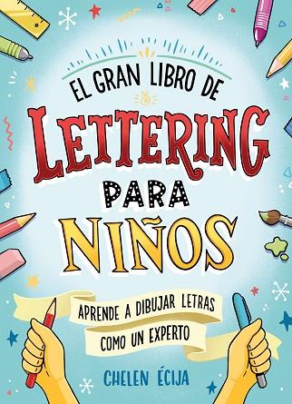 EL GRAN LIBRO DE LETTERING PARA NIÑOS | 9788418054044 | HELENA ECIJA MARTINEZ