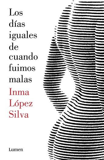 LOS DIAS IGUALES DE CUANDO FUIMOS MALAS | 9788426403414 | INMA LOPEZ SILVA
