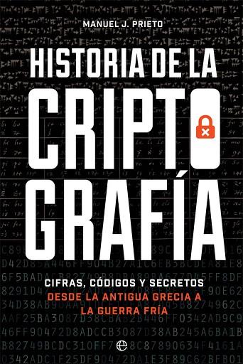 HISTORIA DE LA CRIPTOGRAFIA | 9788491647379 | MANUEL J. PRIETO