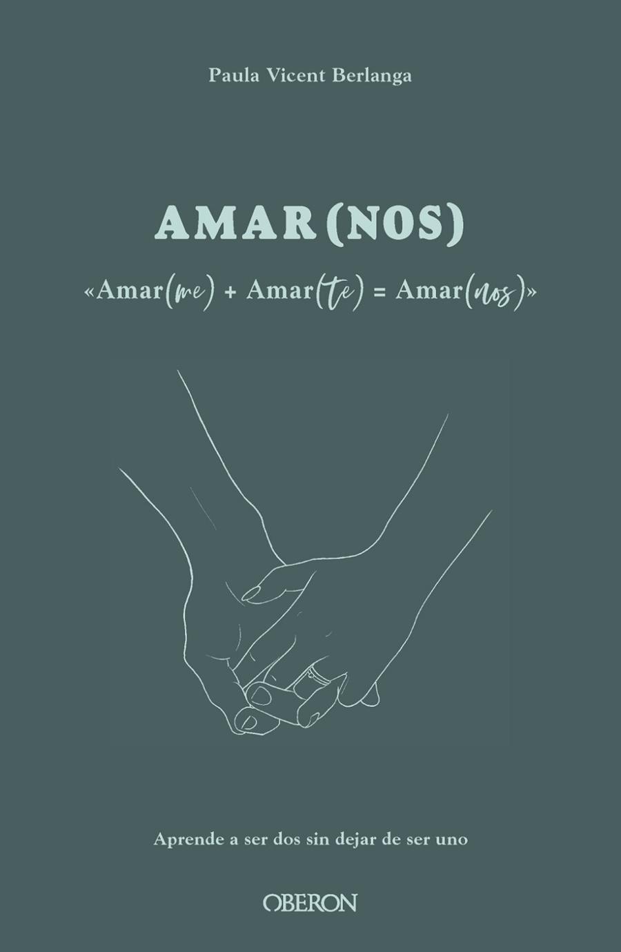 AMAR(ME) + AMAR(TE) = AMAR(NOS) | 9788441547612 | PAULA VICENT BERLANGA