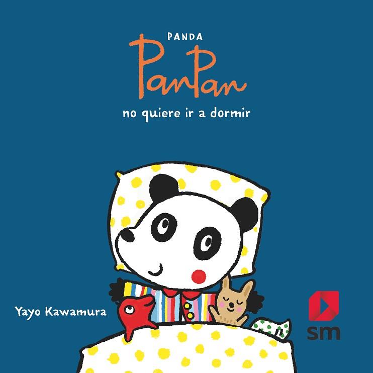 Panda Pan Pan no quiere ir a dormir | 9788491829942 | Yayo Kawamura