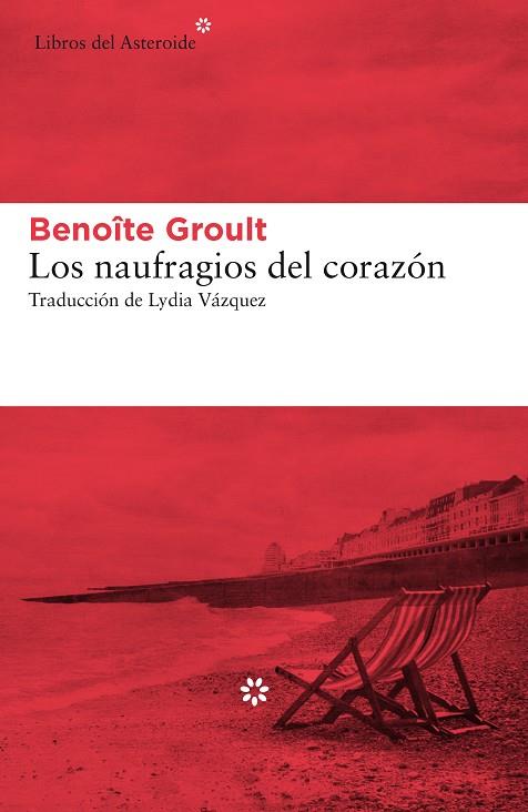 LOS NAUFRAGIOS DEL CORAZON | 9788417007966 | BENOITE GROULT