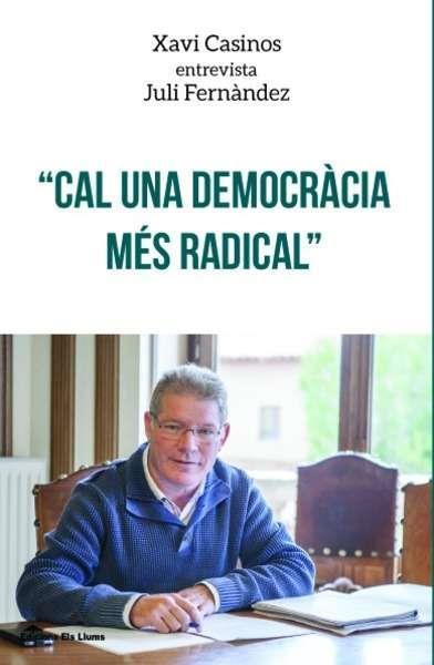 CAL UNA DEMOCRACIA MES RADICAL | 9788415526599 | CASINOS, XAVI & FERNANDEZ, XAVI