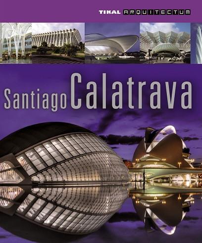 Santiago Calatrava | 9788499281773 | TZONIS, Alexander ; ORTIZ MONSALVE, Viviana