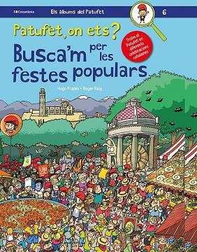 PATUFET ON ETS BUSCA'M PER LES FESTES POPULARS | 9788413560373 | HUGO PRADES & ROGER ROIG