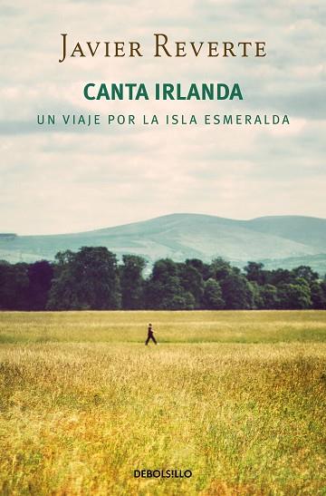 Canta Irlanda : un viaje por la isla esmeralda / | 9788490624517 | Javier Reverte