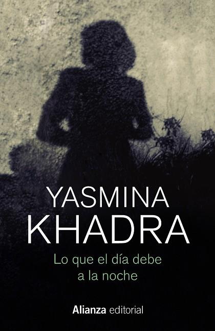 LO QUE EL DIA DEBE A LA NOCHE | 9788413623979 | YASMINA KHADRA
