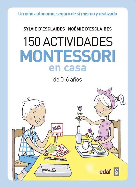 150 ACTIVIDADES MONTESSORI EN CASA | 9788441439191 | SYLVIE D'ESCLAIBES & NOEMIE D'ESCLAIBES