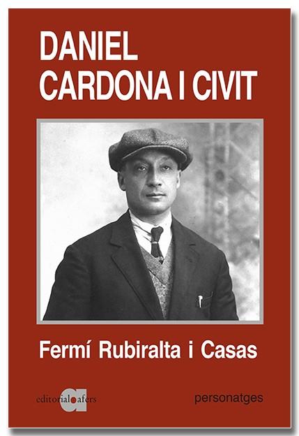 DANIEL CARDONA I CIVIT (1890-1943). UNA BIOGRAFIA POLÍTICA | 9788418618529 | FERMI RUBIRALTA I CASAS
