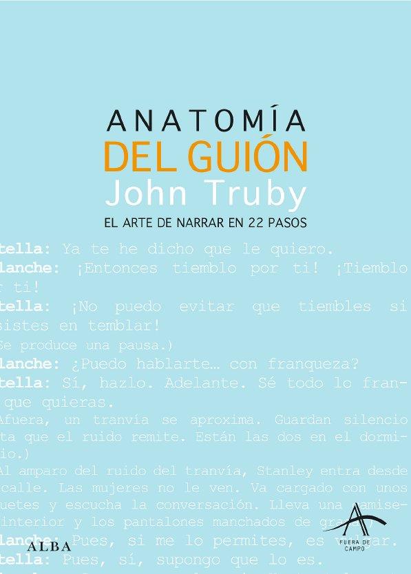 ANATOMIA DEL GUION. EL ARTE DE NARRAR EN 22 PASOS | 9788484284437 | TRUBY, JOHN