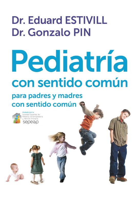 PEDIATRIA CON SENTIDO COMUN PARA PADRES | 9788401389757 | EDUARD ESTIVILL & GONZOLO PIN