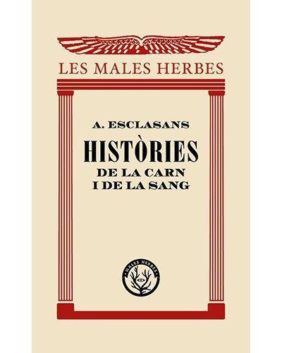 HISTORIES DE LA CARN I DE LA SANG | 9788412070545 | A. ESCLASANS