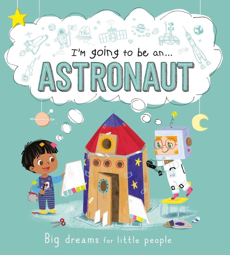 I'm going to be an...Astronaut | 9781800222595 | AUTUMN