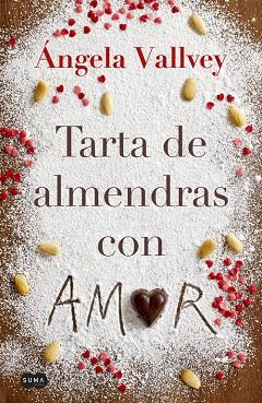 TARTA DE ALMENDRAS CON AMOR | 9788491290971 | ANGELA VALLVEY