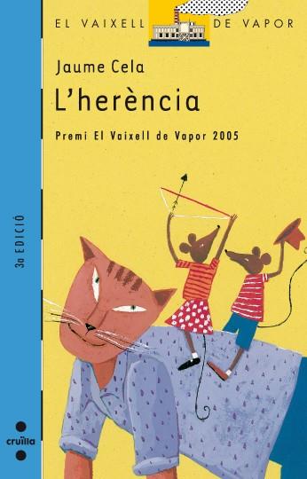 HERENCIA, L'  ( PREMI EL VAIXELL DE VAPOR 2005) | 9788466112710 | CELA, JAUME