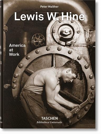 LEWIS W. HINE AMERICA AT WORK | 9783836572347 | PETER WALTHER