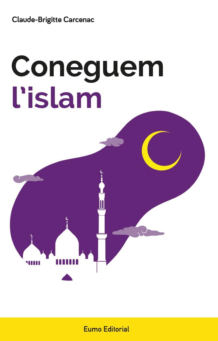 CONEGUEM L'ISLAM | 9788497666213 | CLAUDE-BRIGITTE CARCENAC