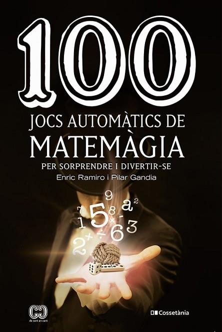 100 JOCS AUTOMÀTICS DE MATEMÀGIA | 9788490349908 | ENRIC RAMIRO & PILAR GANDIA