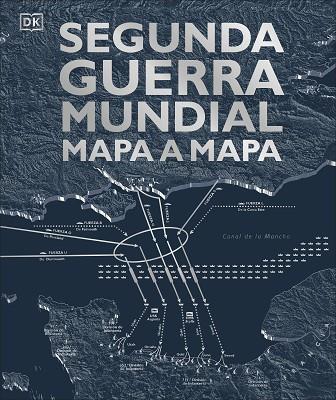 SEGUNDA GUERRA MUNDIAL MAPA A MAPA | 9780241470268 | VVAA