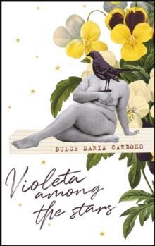 VIOLETA AMONG THE STARS | 9781529402445 | DULCE MARIA CARDOSO