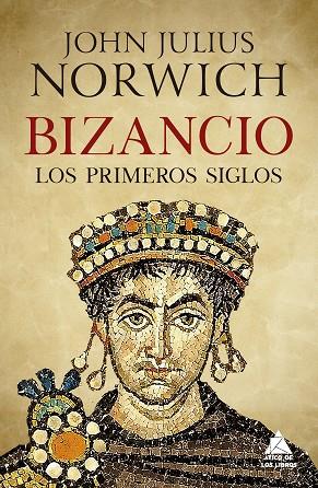 Bizancio Los primeros siglos | 9788417743215 | JOHN JULIUS NORWICH