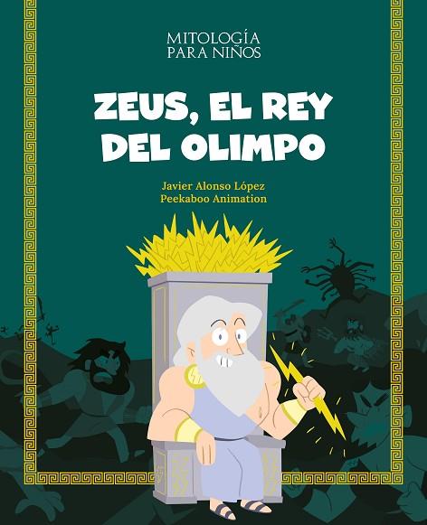 ZEUS EL REY DEL OLIMPO | 9788413613796 | JAVIER ALONSO LOPEZ