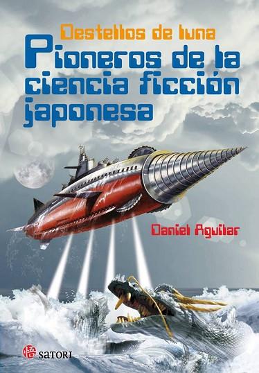 DESTELLOS DE LUNA PIONEROS DE LA CIENCIA FICCION JAPONESA | 9788494468599 | DANIEL AGUILAR