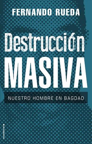 DESTRUCCION MASIVA | 9788417805708 | FERNANDO RUEDA