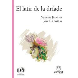 EL LATIR DE LA DRIADE | 9788412655698 | VANESSA JIMENEZ & JOSE L. CASILLAS