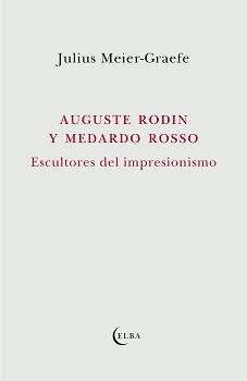 Auguste Rodin y Medardo Rosso | 9788412649741 | Julius Meier-Graefe