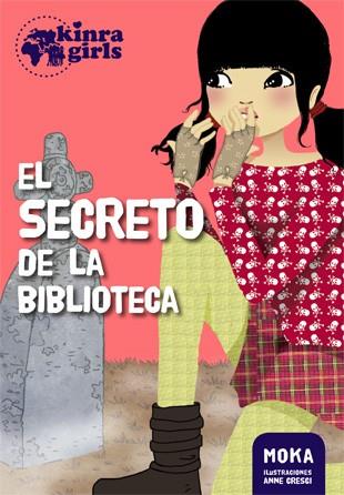KINRA GIRLS 04 EL SECRETO DE LA BIBLIOTECA | 9788424655563 | MOKA & ANNE CRESCI