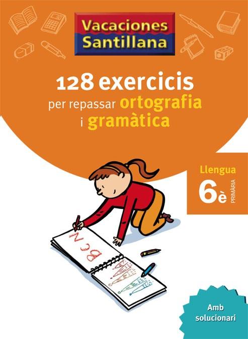 128 EXERCICIS PER REPASSAR ORTOGRAFIA I GRAMATICA LLENGUA 6 PRIMARIA | 9788479182267 | VV.AA