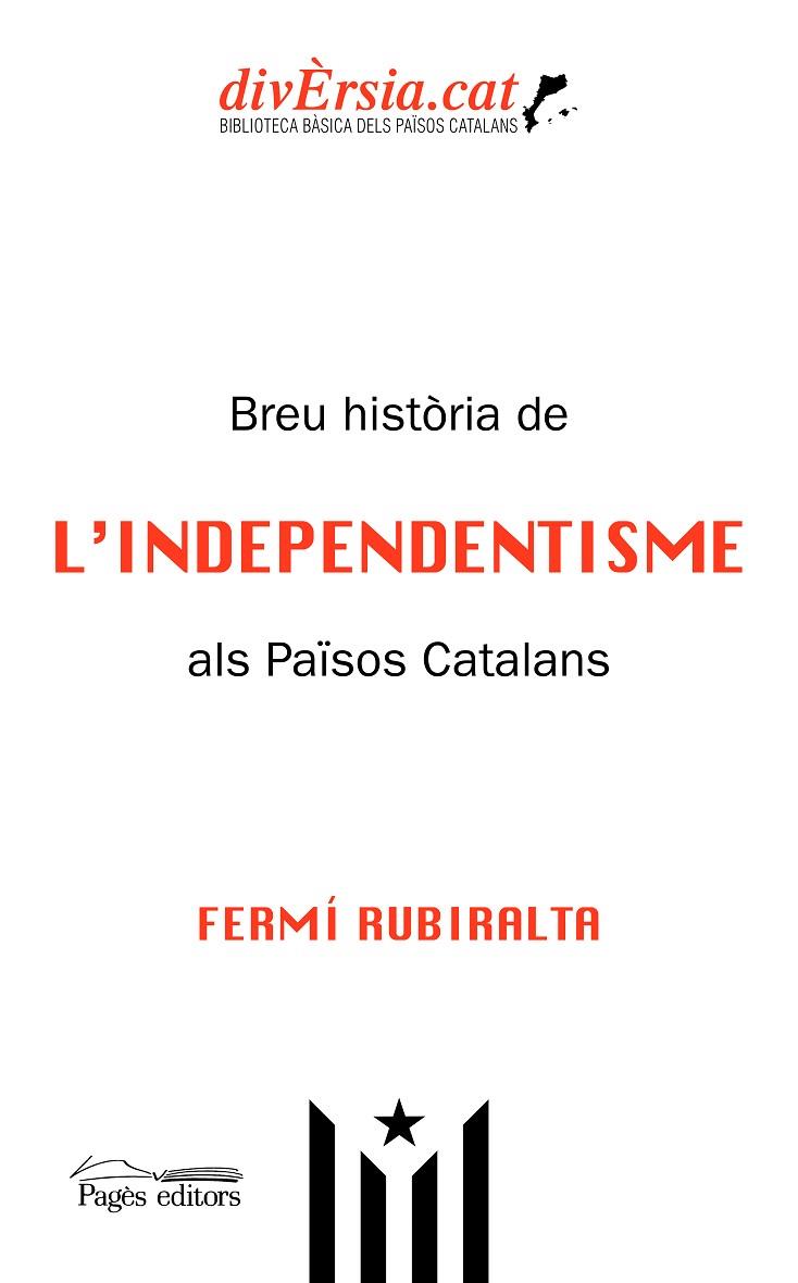 BREU HISTORIA DE L'INDEPENDENTISME ALS PAÏSOS CATALANS | 9788413031781 | Fermí Rubiralta