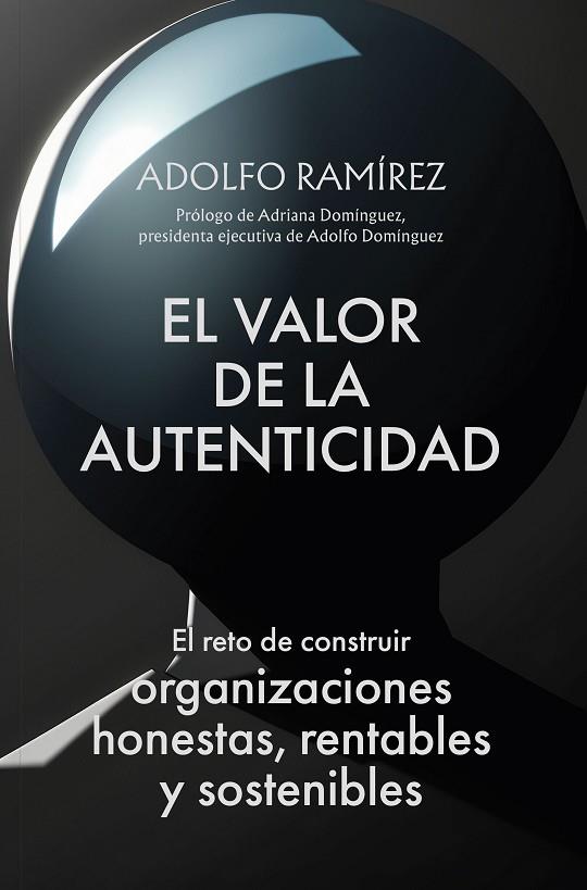 El valor de la autenticidad | 9788498755756 | Adolfo Ramirez Morales
