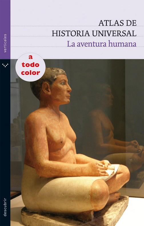ATLAS DE HISTORIA UNIVERSAL. LA AVENTURA HUMANA | 9788434236141 | VV.AA