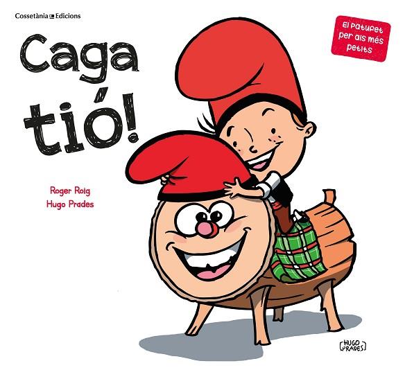 CAGA TIÓ ! | 9788490349939 | ROGER ROIG & HUGO PRADES