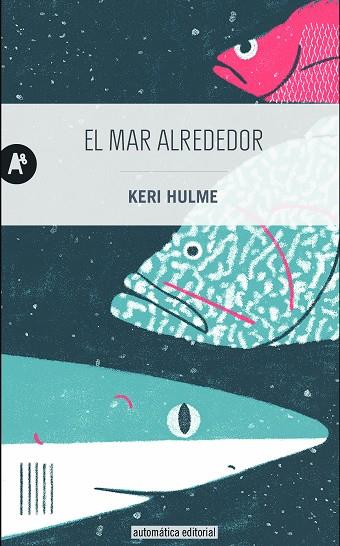 EL MAR ALREDEDOR | 9788415509486 | KERI HULME