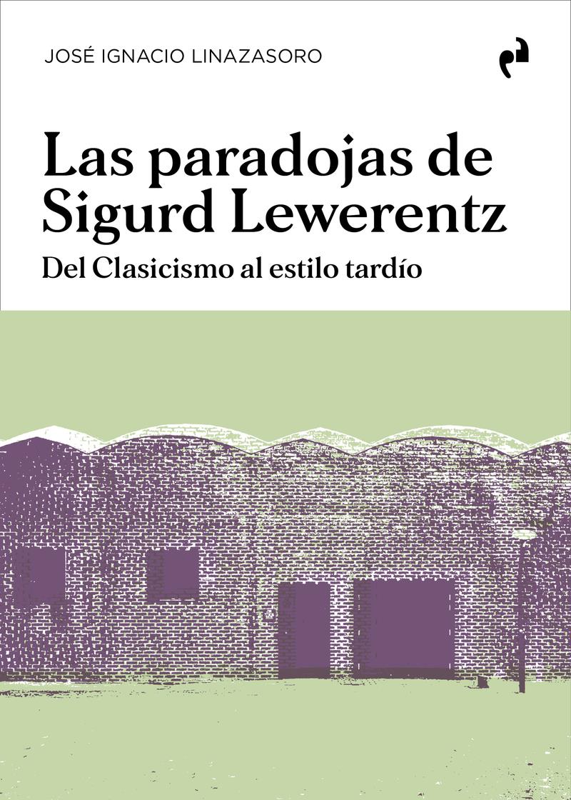 LAS PARADOJAS DE SIGURD LEWERENTZ | 9788410065086 | JOSE IGNACIO LINAZASORO