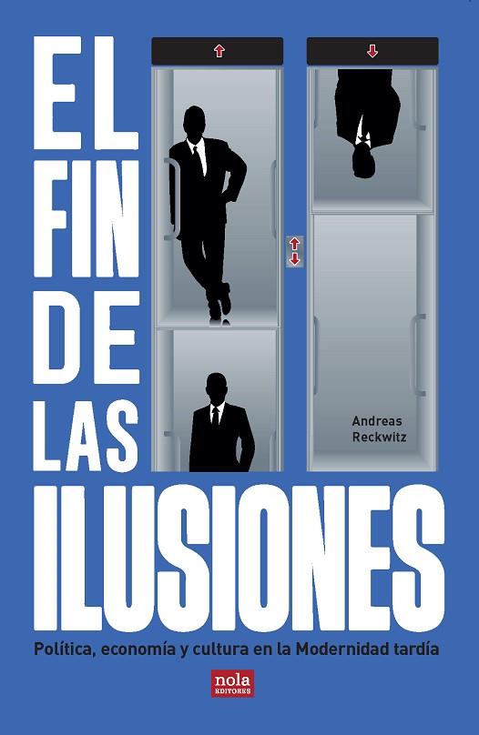 EL FIN DE LAS ILUSIONES | 9788418164217 | ANDREAS RECKWITZ