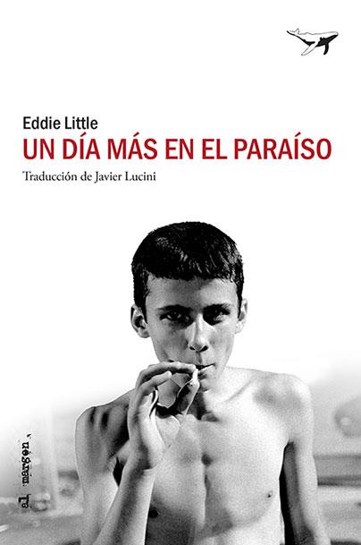 UN DIA MAS EN EL PARAISO | 9788494850158 | EDDIE LITTLE