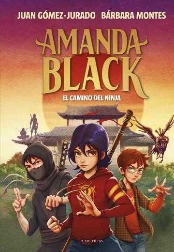 AMANDA BLACK 09 El camino del ninja | 9788419378323 | JUAN GOMEZ-JURADO & BARBARA MONTES
