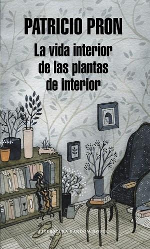 La vida interior de las plantas de exterior | 9788439726548 | Patricio Pron