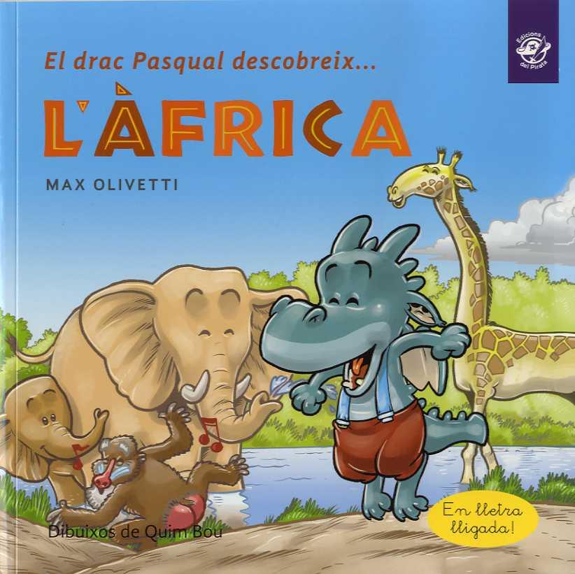 El drac Pasqual descobreix l'África | 9788417207342 | Max Olivetti