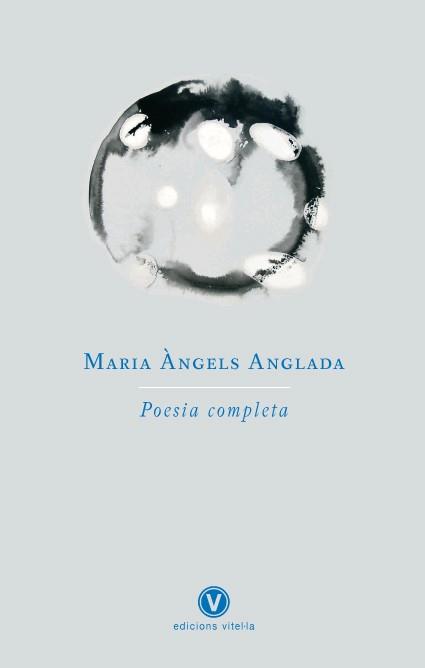 POESIA COMPLETA MARIA ANGELS ANGLADA | 9788493625092 | MARIA ANGELS ANGLADA