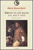 ESPAÑA EN LOS SIGLOS XVI XVII Y XVIII | 9788484320227 | ALBERTO MARCOS MARTIN
